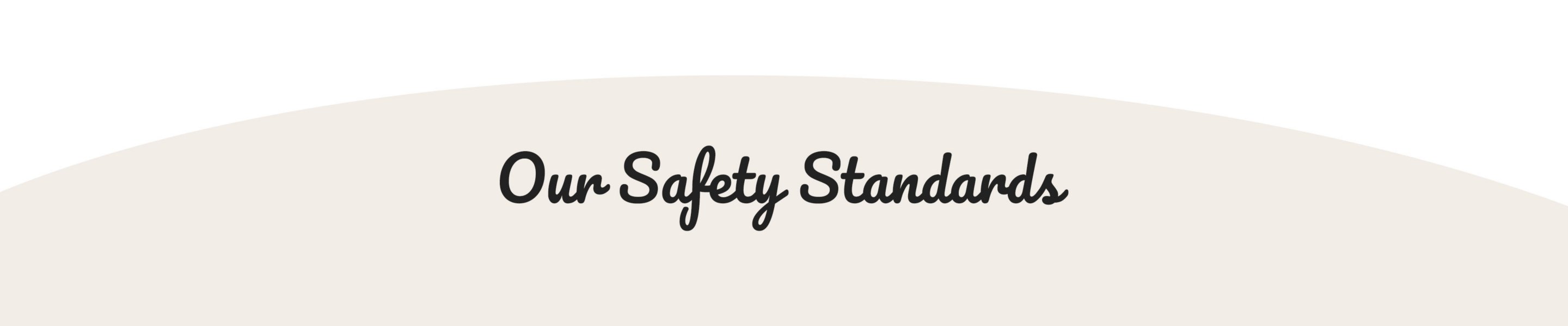 our safety standards